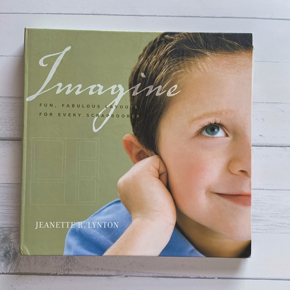 Imagine Layouts for Every Scrapbooker | Hardcover Scrapbooking Guide Book